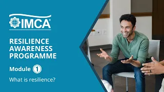 What is resilience? - IMCA Resilience Awareness Programme
