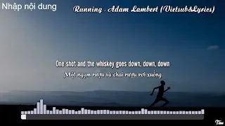 Adam Lambert - Running (Lyrics&Vietsub)