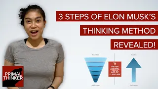 How to Practice First Principles Thinking (3 Steps of Elon Musk's Thinking Method Revealed)