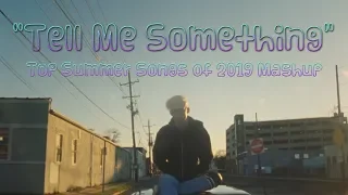 "Tell Me Something" - Top Summer Songs of 2019 Mashup