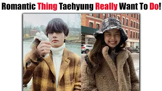 6 Romantic Things BTS Taehyung Really Want To Do With His Future Girlfriend! 😮😱