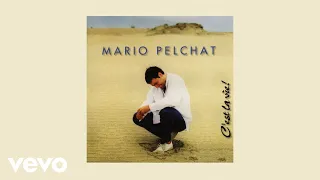 Mario Pelchat - C'est La Vie (Official Audio)