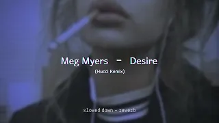 Meg Myers - Desire (Hucci Remix) {slowed + reverb}