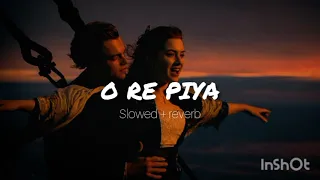 O Re Piya (slowed+reverb)