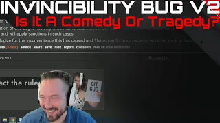 Invincibility Bug V2 - Is It A Comedy Or Tragedy?