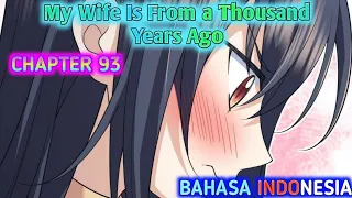 My Wife is From a Thousand Years Ago Chapter 93 Sub Indonesia