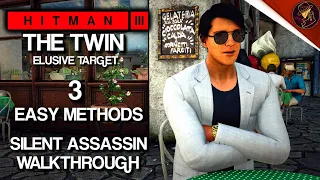 HITMAN 3 | The Twin | Elusive Target | 3 Easy Silent Assassin Methods | Walkthrough