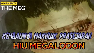 Kembalinya Makhluk Prasejarah MEGALODON - Alur Cerita Film - The MEG