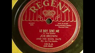 Joe Brown and his Kool Kats - LeRoy Sent Me (1949)