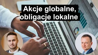 Akcje globalne, obligacje lokalne - podstawowy portfel polskiego inwestora