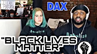 DAX-BLACK LIVES MATTER**REACTION**  Please don't IGNORE it