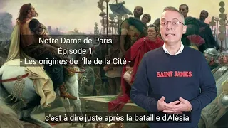 Notre-Dame de Paris : épisode 1 Les origines de l'île de la Cité