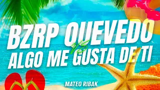 BZRP Quevedo #52 Vs Algo Me Gusta De Ti (Tik Tok Mashup) - @Bizarrap @QuevedoPD | Mateo Ribak