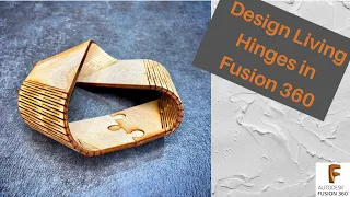 Living Hinges with Fusion 360