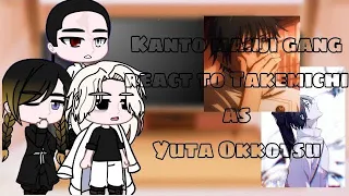 [1/1]Kanto manji gang react to Takemichi as Yuta Okkotsu. 🇺🇲/🇷🇺(Перезалив)