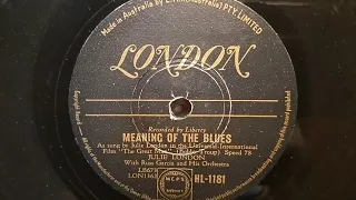Meaning Of The Blues. Julie London. London 78rpm Shellac Record from 1957. Australian Release