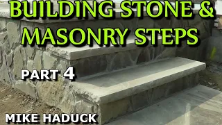 BUILDING STONE & MASONRY STEPS (part 4) Mike Haduck