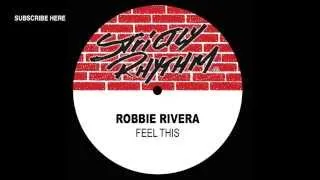 Robbie Rivera 'Feel This' (Robbie Rivera Original Mix)