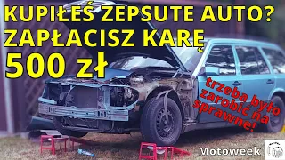 Kupiłeś zepsute auto? Zapłacisz karę 500 zł. Absurdalny pomysł rządu