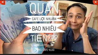 Lợi nhuận 1 quán cafe là bao nhiêu tiền và cách tính toán - Clip 11 DŨNG CAFE VLOG