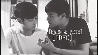 [LOVE SICK] Earn x Pete || IDFC ~