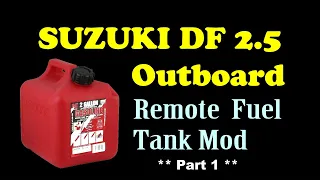 Suzuki df2.5 Remote Fuel Tank Mod (Part 1) - Florida Fish Hunter