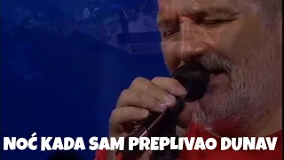 Djordje Balasevic - Noc kada sam preplivao Dunav - (Live)