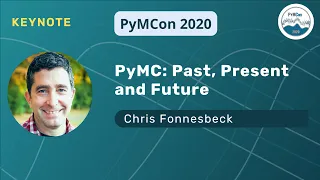 [Keynote] PyMC: Past, Present, and Future (Chris Fonnesbeck)