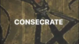 Consecrate