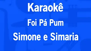 Karaokê Foi Pá Pum - Simone e Simaria