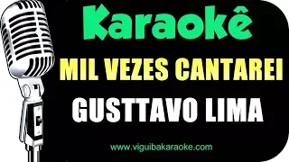 🎤 Gusttavo Lima - Mil Vezes Cantarei - Karaokê (Violão Acústico)