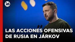 Zelenski llama a parar la ofensiva rusa en Járkov como "tarea número uno"