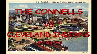 The Connells VS Cleveland Indians - see baseball with the band 8/30/89