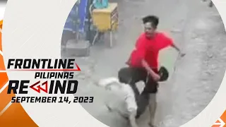 Frontline Pilipinas Rewind | September 14, 2023 #FrontlineRewind