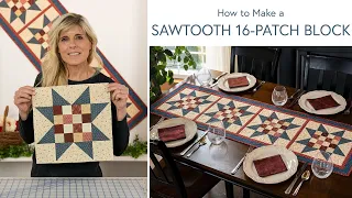 How to Make the Sawtooth 16-Patch Block  |  a Shabby Fabrics Tutorial