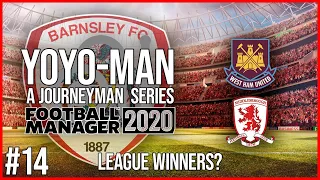 FM20 | YOYOMAN BARNSLEY | #14 | CHAMPIONSHIP TITLE? | FOOTBALL MANAGER 2020