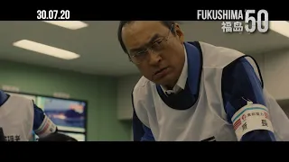 Fukushima 50 福島50 - 30s TVC - Opens 30 July 2020