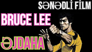 SƏNƏDLİ FİLM | ƏJDAHA |  BRUCE LEE |