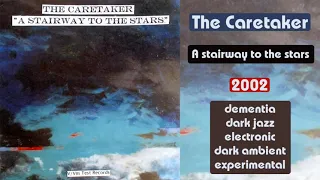 The Caretaker — A stairway to the stars (2002)