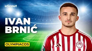 How Good Is Ivan Brnić at Olympiacos?
