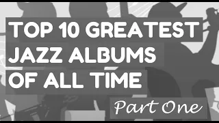 Top 10 Best jazz Albums of All Time- part One