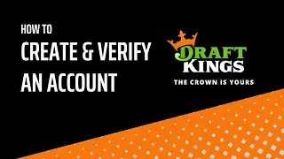 How to create and verify your DraftKings account