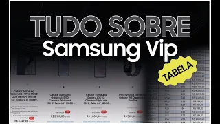 TUDO SOBRE O SAMSUNG VIP - O vídeo mais completo do Youtube - Planilha de produtos 11/05/24.