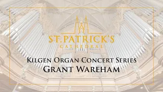 The Kilgen Organ Concert Series feat. Grant Wareham - January 30th 2022