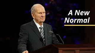 A New Normal | Russell M. Nelson | October 2020