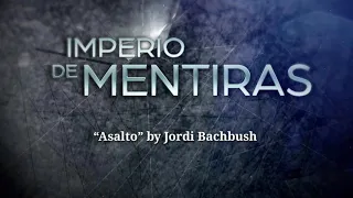 Imperio de mentiras Soundtrack (ORIGINAL) - “Asalto” by Jordi Bachbush