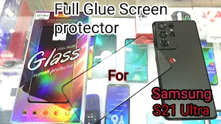 How To Put Full Glue Glass Screen Protector In Samsung S21 Ultra 📱