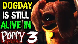 DogDay Is Still ALIVE! & This Is How He Survived! - [Poppy Playtime Chapter 3 Theory]