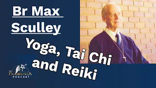 Br Max Sculley: A Christian’s Guide to Yoga, Tai Chi and Reiki