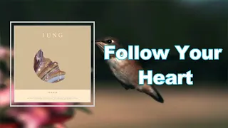 JUNG - Follow Your Heart (Lyrics)